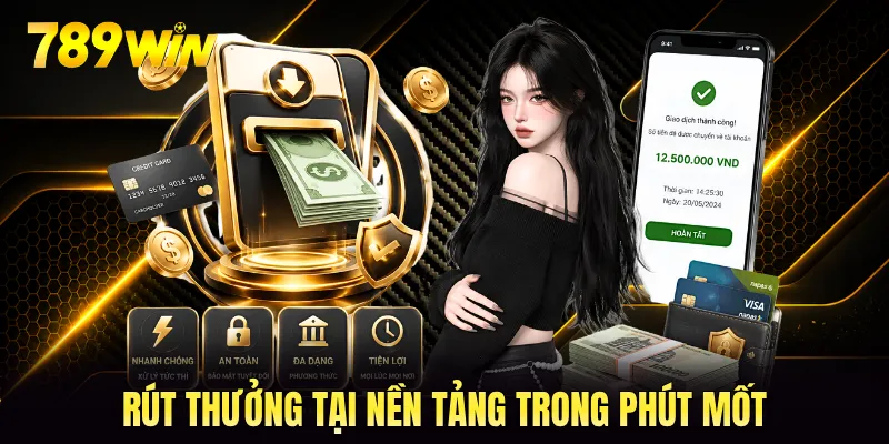 Rút thưởng tại nền tảng trong phút mốt